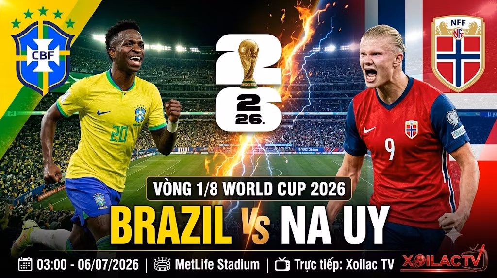Nhận định Brazil vs Na Uy (3h00 ngày 6/7/2026): Vũ Điệu Samba Phá Dớp Bắc Âu